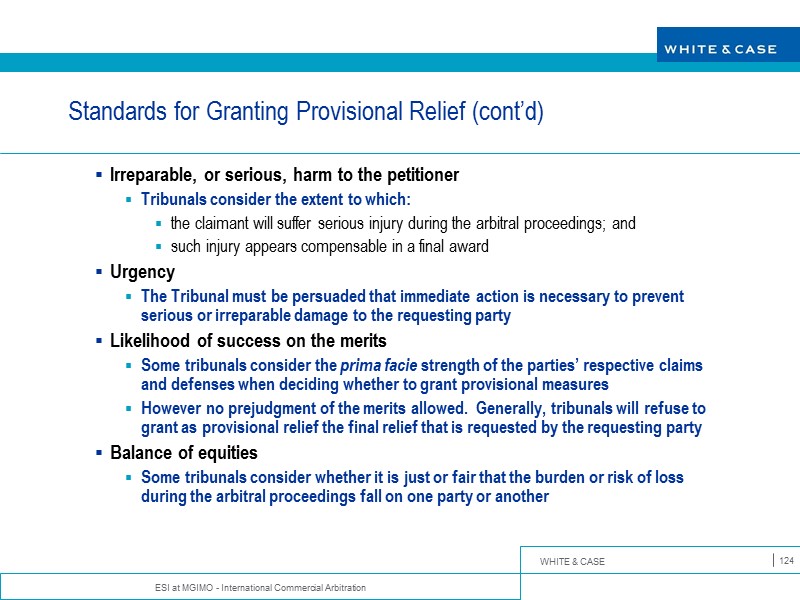 ESI at MGIMO - International Commercial Arbitration 124 Standards for Granting Provisional Relief (cont’d)